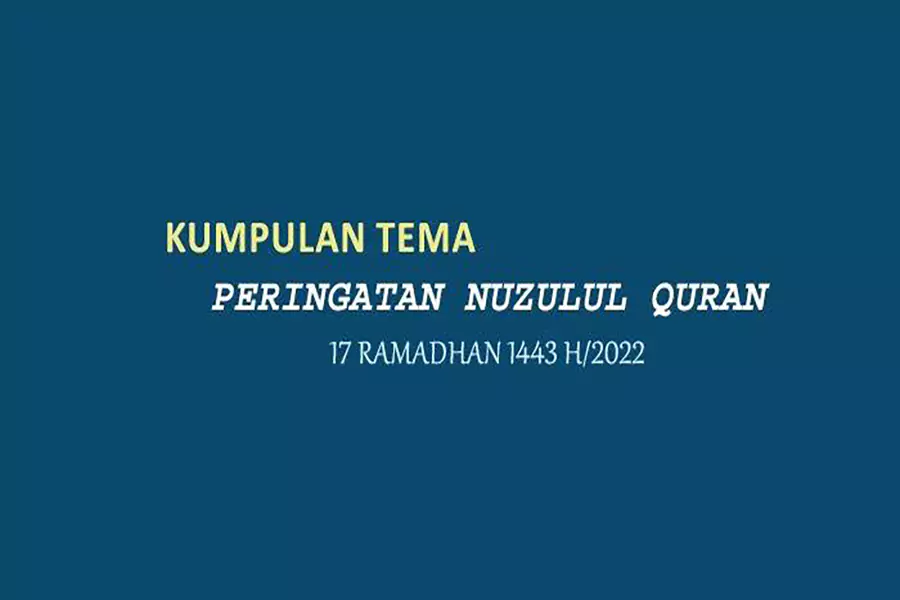 18 Gagasan Topik Peringatan Nuzulul Quran 1443 H 2022 yang Menarik dan Menginspirasi